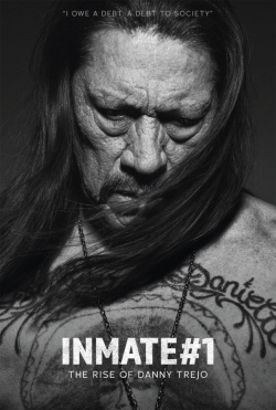 Inmate #1: The Rise of Danny Trejo (2019) Official Image | AndyDay