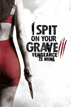 I Spit on Your Grave III: Vengeance is Mine (2015) Official Image | AndyDay