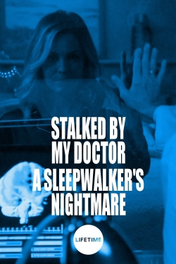 Stalked by My Doctor: A Sleepwalker's Nightmare (2019) Official Image | AndyDay