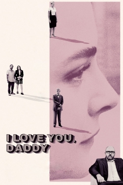 I Love You, Daddy (2017) Official Image | AndyDay