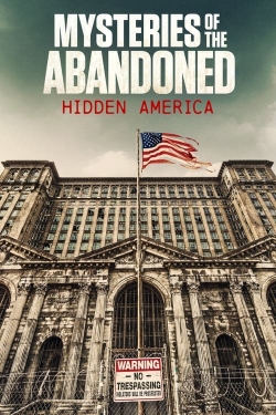 Mysteries of the Abandoned: Hidden America (2022) Official Image | AndyDay