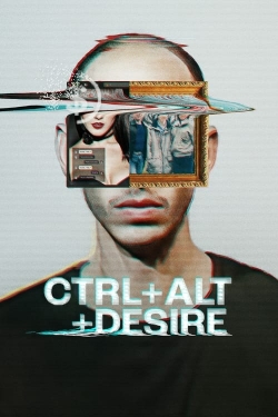 CTRL+ALT+DESIRE (2024) Official Image | AndyDay
