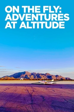 On The Fly: Adventures at Altitude (2023) Official Image | AndyDay