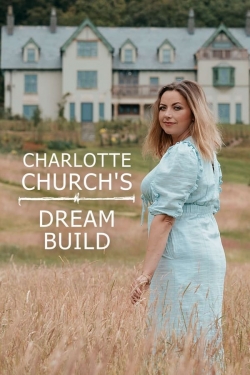 Charlotte Church's Dream Build (2022) Official Image | AndyDay