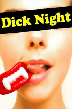 Dick Night (2011) Official Image | AndyDay