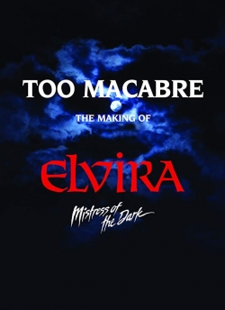 Too Macabre: The Making of Elvira, Mistress of the Dark (2018) Official Image | AndyDay