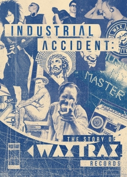 Industrial Accident: The Story of Wax Trax! Records (2017) Official Image | AndyDay