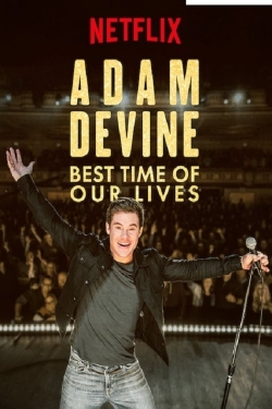 Adam Devine: Best Time of Our Lives (2019) Official Image | AndyDay