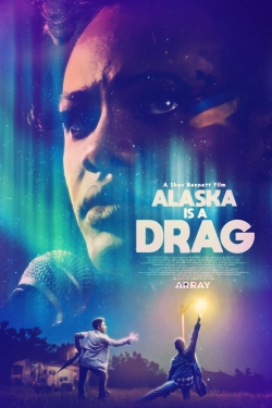 Alaska Is a Drag (2017) Official Image | AndyDay