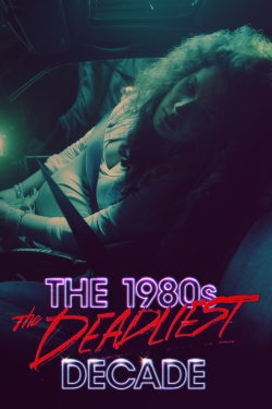 The 1980s: The Deadliest Decade (2016) Official Image | AndyDay