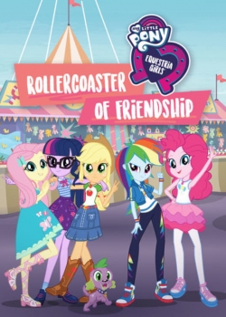 My Little Pony: Equestria Girls - Rollercoaster of Friendship (2018) Official Image | AndyDay