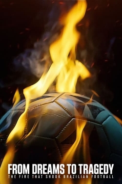 From Dreams to Tragedy: The Fire that Shook Brazilian Football (2024) Official Image | AndyDay