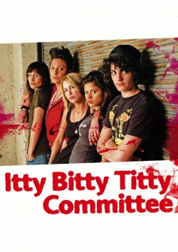 Itty Bitty Titty Committee (2007) Official Image | AndyDay