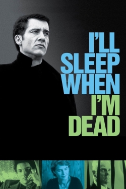 I'll Sleep When I'm Dead (2003) Official Image | AndyDay