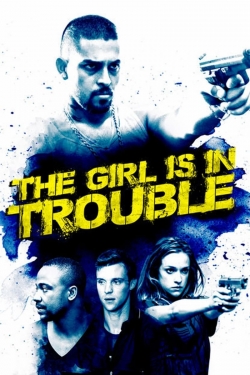 The Girl Is in Trouble (2015) Official Image | AndyDay