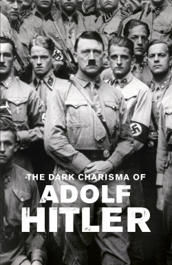 The Dark Charisma of Adolf Hitler (2012) Official Image | AndyDay