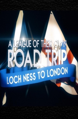 A League Of Their Own UK Road Trip:Loch Ness To London (2021) Official Image | AndyDay