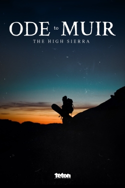 Ode to Muir: The High Sierra (2018) Official Image | AndyDay