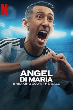 Ángel Di María: Breaking Down the Wall (2024) Official Image | AndyDay