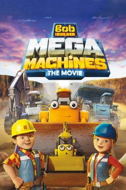 Bob the Builder: Mega Machines - The Movie (2017) Official Image | AndyDay