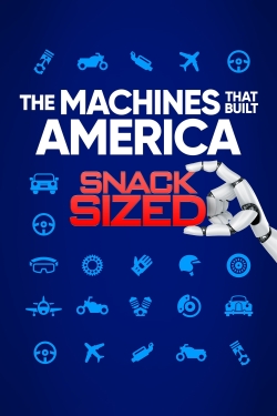 The Machines That Built America: Snack Sized (2021) Official Image | AndyDay
