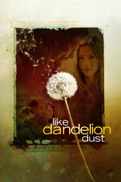 Like Dandelion Dust (2009) Official Image | AndyDay