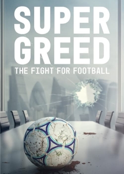 Super Greed: The Fight for Football (2022) Official Image | AndyDay