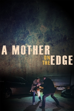 A Mother on the Edge (2019) Official Image | AndyDay