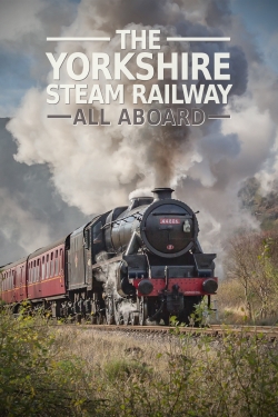 The Yorkshire Steam Railway: All Aboard (2018) Official Image | AndyDay