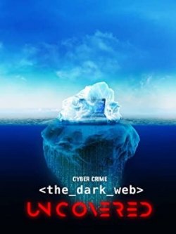 Cyber Crime: The Dark Web Uncovered (2022) Official Image | AndyDay