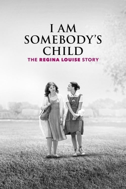 I Am Somebody's Child: The Regina Louise Story (2019) Official Image | AndyDay
