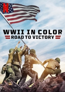 WWII in Color: Road to Victory (2021) Official Image | AndyDay