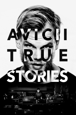 Avicii: True Stories (2017) Official Image | AndyDay