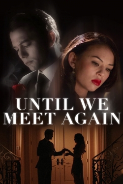 Until We Meet Again (2022) Official Image | AndyDay