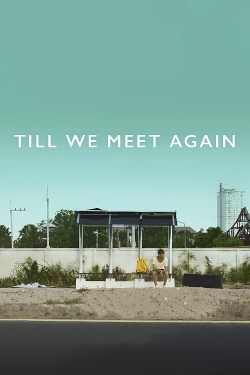 Till We Meet Again (2016) Official Image | AndyDay