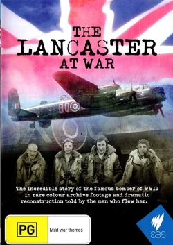 The Lancaster at War (2009) Official Image | AndyDay