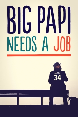 Big Papi Needs a Job (2018) Official Image | AndyDay
