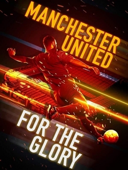 Manchester United: For the Glory (2020) Official Image | AndyDay