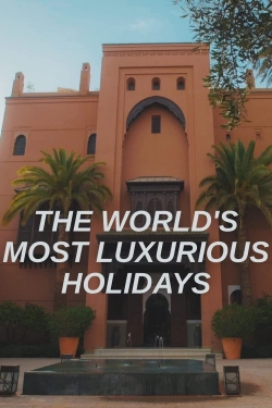 The World's Most Luxurious Holidays (2022) Official Image | AndyDay