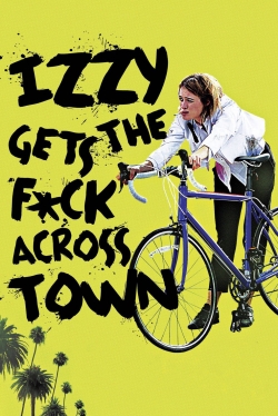 Izzy Gets the F*ck Across Town (2018) Official Image | AndyDay