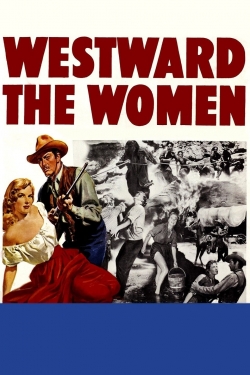 Westward the Women (1951) Official Image | AndyDay