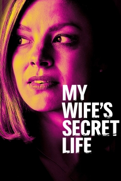 My Wife's Secret Life (2019) Official Image | AndyDay