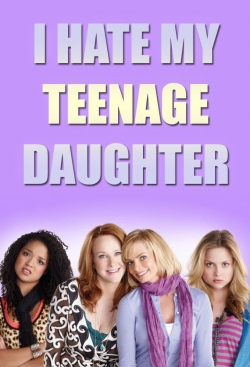 I Hate My Teenage Daughter (2011) Official Image | AndyDay