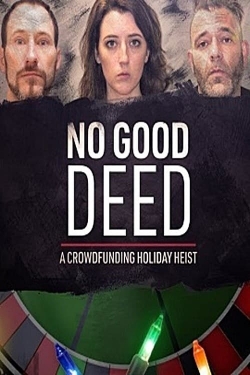 No Good Deed: A Crowdfunding Holiday Heist (2021) Official Image | AndyDay