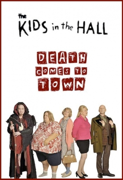 The Kids in the Hall: Death Comes to Town (2010) Official Image | AndyDay