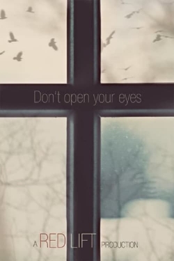 Don't Open Your Eyes (2018) Official Image | AndyDay