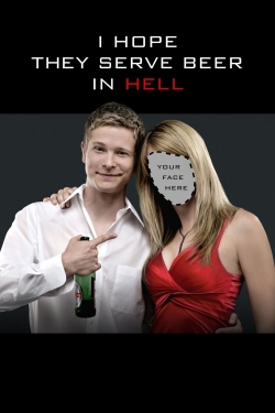 I Hope They Serve Beer in Hell (2009) Official Image | AndyDay