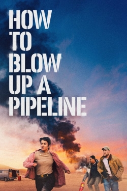 How to Blow Up a Pipeline (2023) Official Image | AndyDay