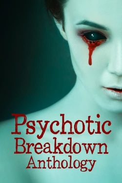 Psychotic Breakdown Anthology (2023) Official Image | AndyDay