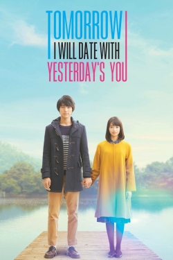 Tomorrow I Will Date With Yesterday's You (2016) Official Image | AndyDay